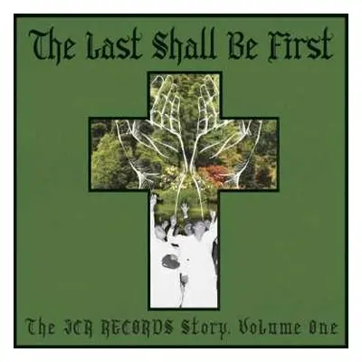 LP Various: The Last Shall Be First: The JCR Records Story, Volume One