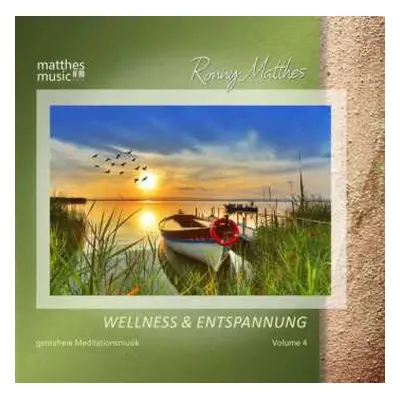 CD Ronny Matthes: Wellness & Entspannung Vol. 4 - Gemafreie, Christliche Meditationsmusik & Ents