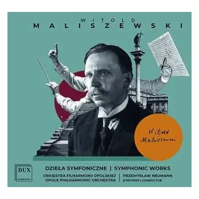 3CD Witold Maliszewski: Dziela Symfoniczne = Symphonic Works