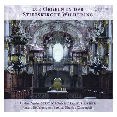 CD Karl Waldeck: Die Orgeln Der Stiftskirche Wilhering