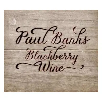 CD Paul Banks: Blackberry Wine