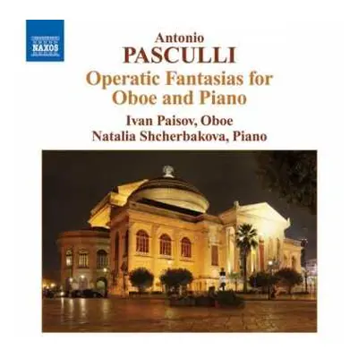 CD Antonio Pasculli: Operatic Fantasias For Oboe And Piano