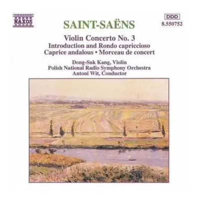 CD Camille Saint-Saëns: Violin Concerto No. 3 • Introduction And Rondo Capriccioso • Caprice And