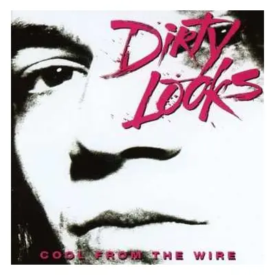 CD Dirty Looks: Cool From The Wire LTD