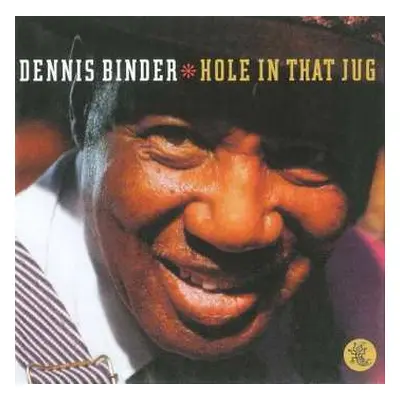 CD Dennis Binder: Hole In That Jug