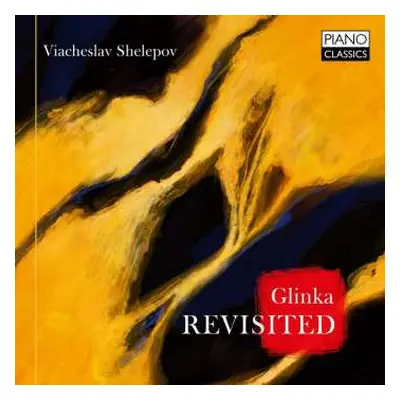 CD Viacheslav Shelepov: Glinka Revisited