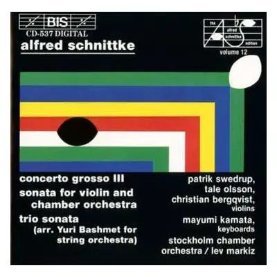 CD Alfred Schnittke: Concerto Grosso III; Sonata For Violin And Chamber Orchestra; Trio Sonata (