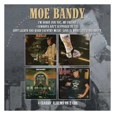 CD Moe Bandy: I Just Started Hatin' Cheatin' Songs Today & It Was Always So Easy (To Find An Unh