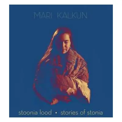 CD Mari Kalkun: Stoonia Lood-Stories Of Stonia