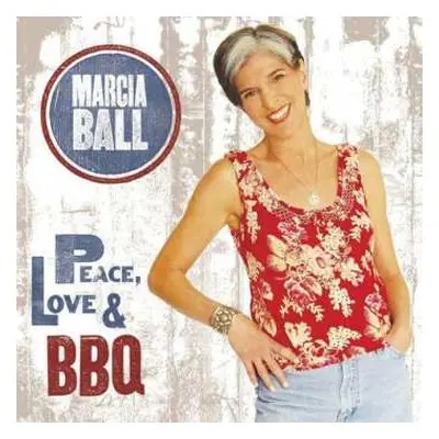 CD Marcia Ball: Peace, Love & BBQ