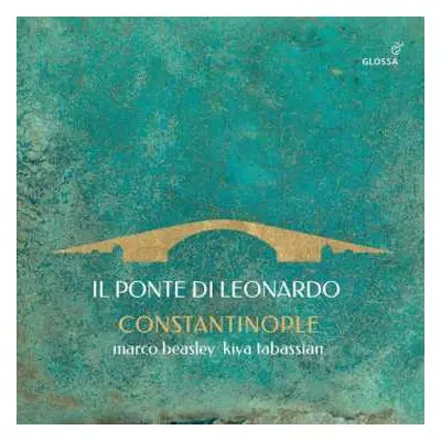 CD Agha Mo'men: Ensemble Constantinople - Il Ponte Di Leonardo