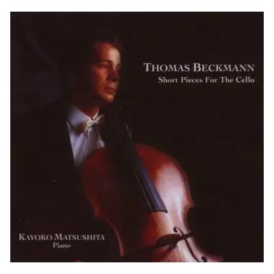 CD Thomas Beckmann: Short Pieces For The Cello