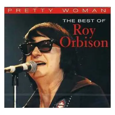 CD Roy Orbison: Pretty Woman - The Best Of Roy Orbison