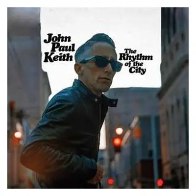 LP John Paul Keith: The Rhythm Of The City