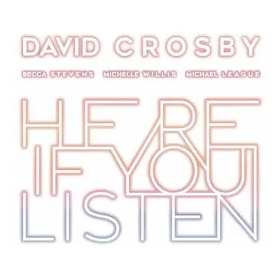 CD David Crosby: Here If You Listen