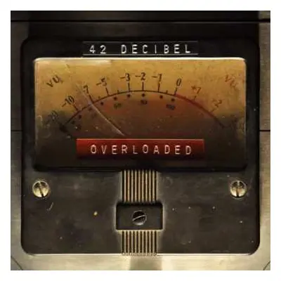 LP/CD 42 Decibel: Overloaded