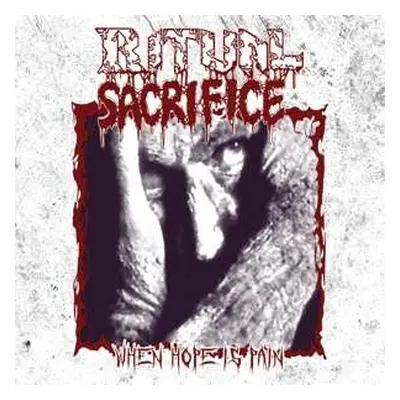 CD Ritual Sacrifice: When Hope Is Pain