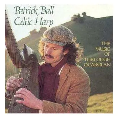 CD Patrick Ball: Celtic Harp: The Music Of Turlough O'Carolan