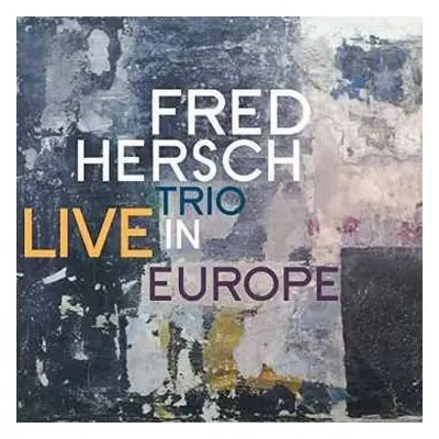 CD The Fred Hersch Trio: Live In Europe