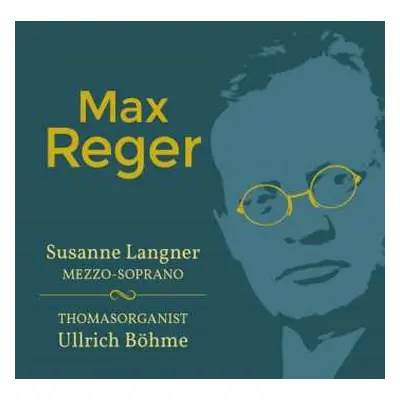 CD Max Reger: Orgelwerke & Lieder Mit Orgelbegleitung