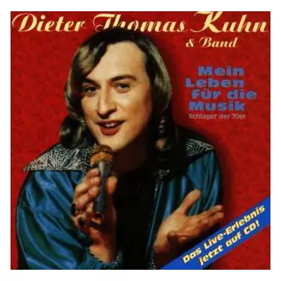 CD Dieter Thomas Kuhn & Band: Mein Leben Für Die Musik