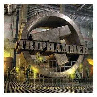 CD Triphammer: Years In The Making: 1992​-​1995 LTD