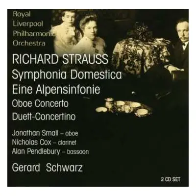 2CD Richard Strauss: Symphonia Domestica • Eine Alpensinfonie • Oboe Concerto • Duett-Concertino