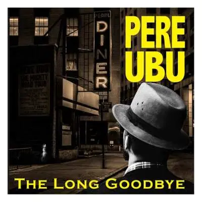 2CD Pere Ubu: The Long Goodbye