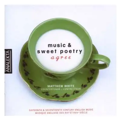 CD John Dowland: Matthew White - Music & Sweet Poetry Agree