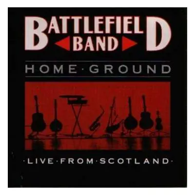 CD Battlefield Band: Home Ground: Live From Scotland