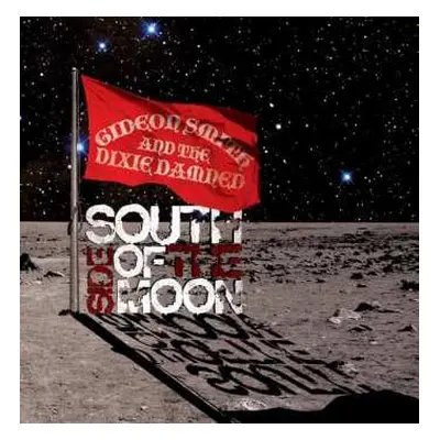 CD Gideon Smith & The Dixie Damned: South Side Of The Moon