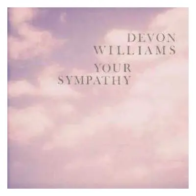 SP Devon Williams: Your Sympathy CLR