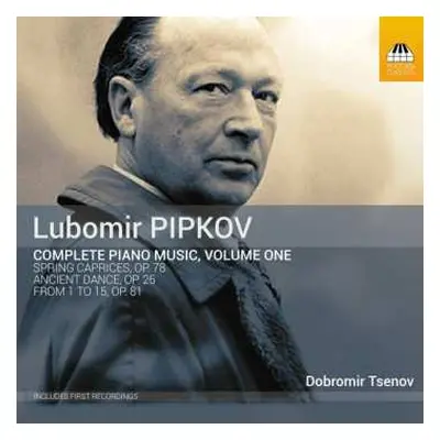 CD Любомир Пипков: Complete Piano Music, Volume One