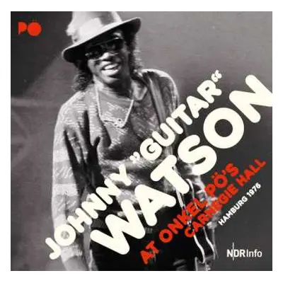 2LP Johnny Guitar Watson: At Onkel Pö's Carnegie Hall Hamburg 1976