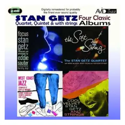 2CD Stan Getz: Four Classic Albums: Focus / The Soft Swing / West Coast Jazz / Cool Velvet