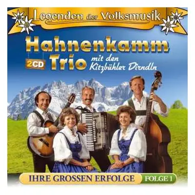 2CD Hahnenkamm Trio & Kitzbühler Dirndln: Legenden Der Volksmusik: Ihre Großen Erfolge