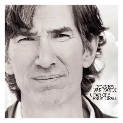 LP Townes Van Zandt: A Far Cry From Dead