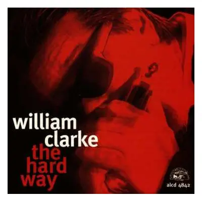 CD William Clarke: The Hard Way