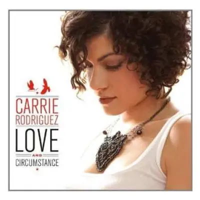 LP Carrie Rodriguez: Love And Circumstance