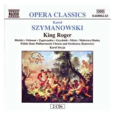 2CD Karol Szymanowski: King Roger