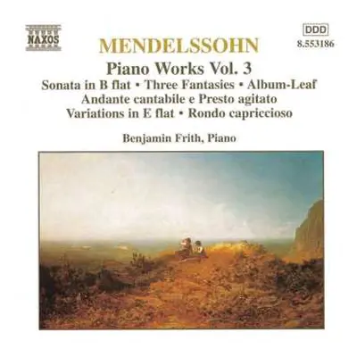 CD Felix Mendelssohn-Bartholdy: Piano Works Vol. 3