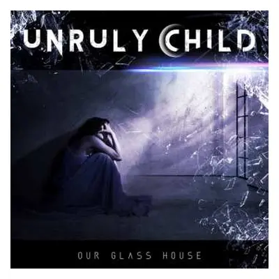 CD Unruly Child: Our Glass House