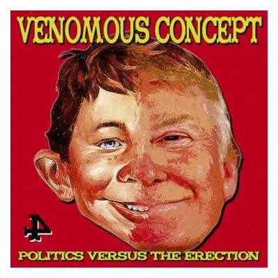 LP Venomous Concept: Politics Versus The Erection