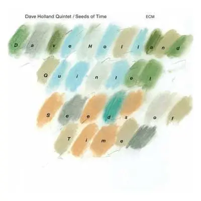 CD Dave Holland Quintet: Seeds Of Time