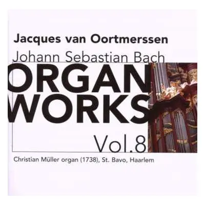 CD Johann Sebastian Bach: Organ Works Vol. 8