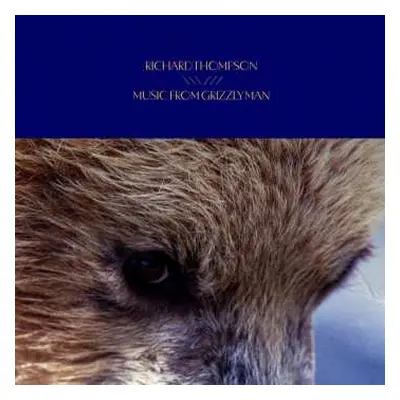 CD Richard Thompson: Music From Grizzly Man