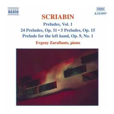 CD Alexander Scriabine: Preludes, Vol. 1: 24 Preludes, Op. 11 • 5 Preludes, Op. 15 • Prelude For