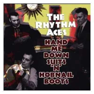 CD The Rhythm Aces: Hand Me Down Suits 'N' Hobnail Boots