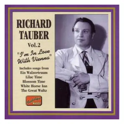 CD Richard Tauber: Vol.2 "I'm In Love With Vienna"