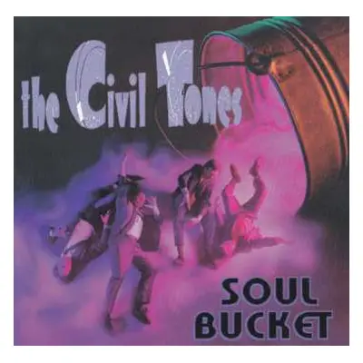 CD The Civil Tones: Soul Bucket